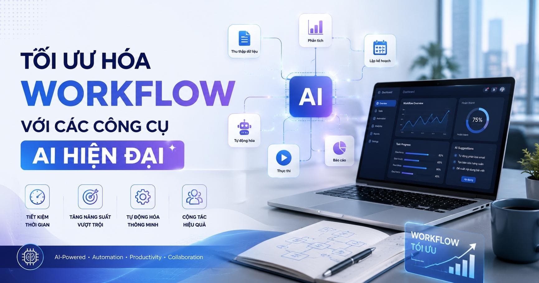 Tối ưu hóa workflow với công cụ AI